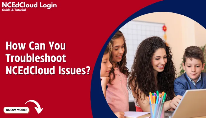 How Can You Troubleshoot NCEdCloud Issues?