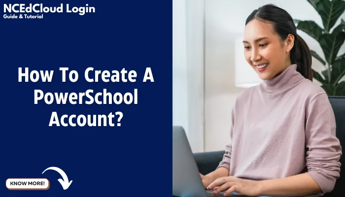 How To Create A PowerSchool Account?