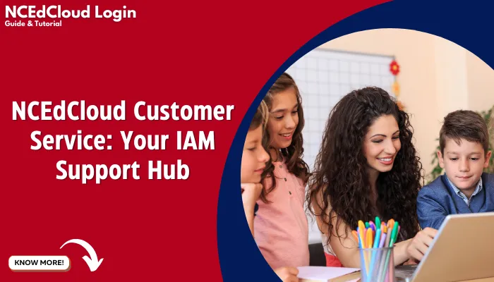 NCEdCloud Customer Service: Your IAM Support Hub