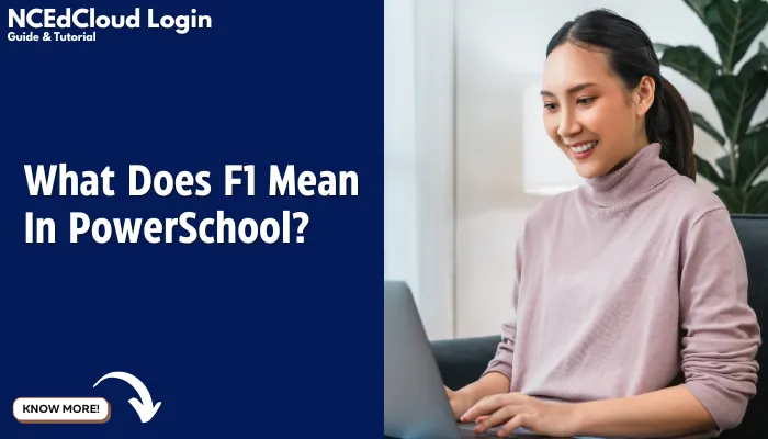 What Does F1 Mean In PowerSchool?